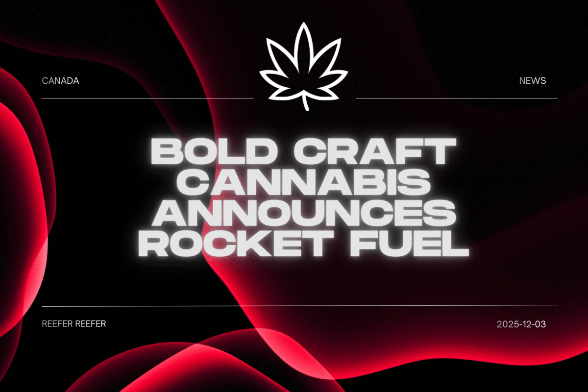 Bold Craft Cannabis Announces Rocket Fuel